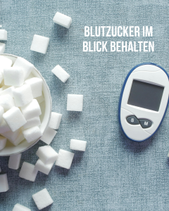 Mehr über den Artikel erfahren Blutzucker im Blick behalten